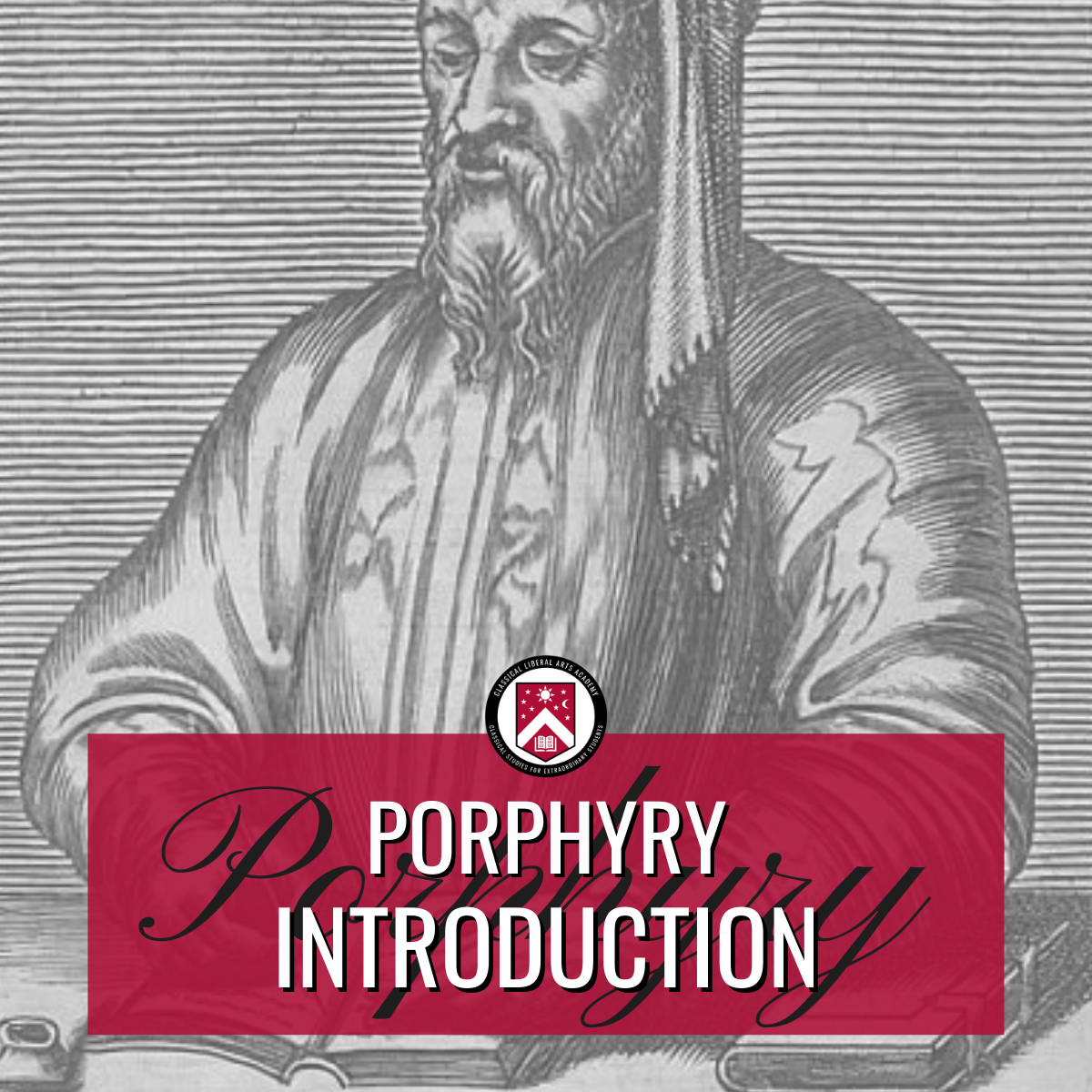 Study Porphyry's Introduction in the Classical Liberal Arts Academy